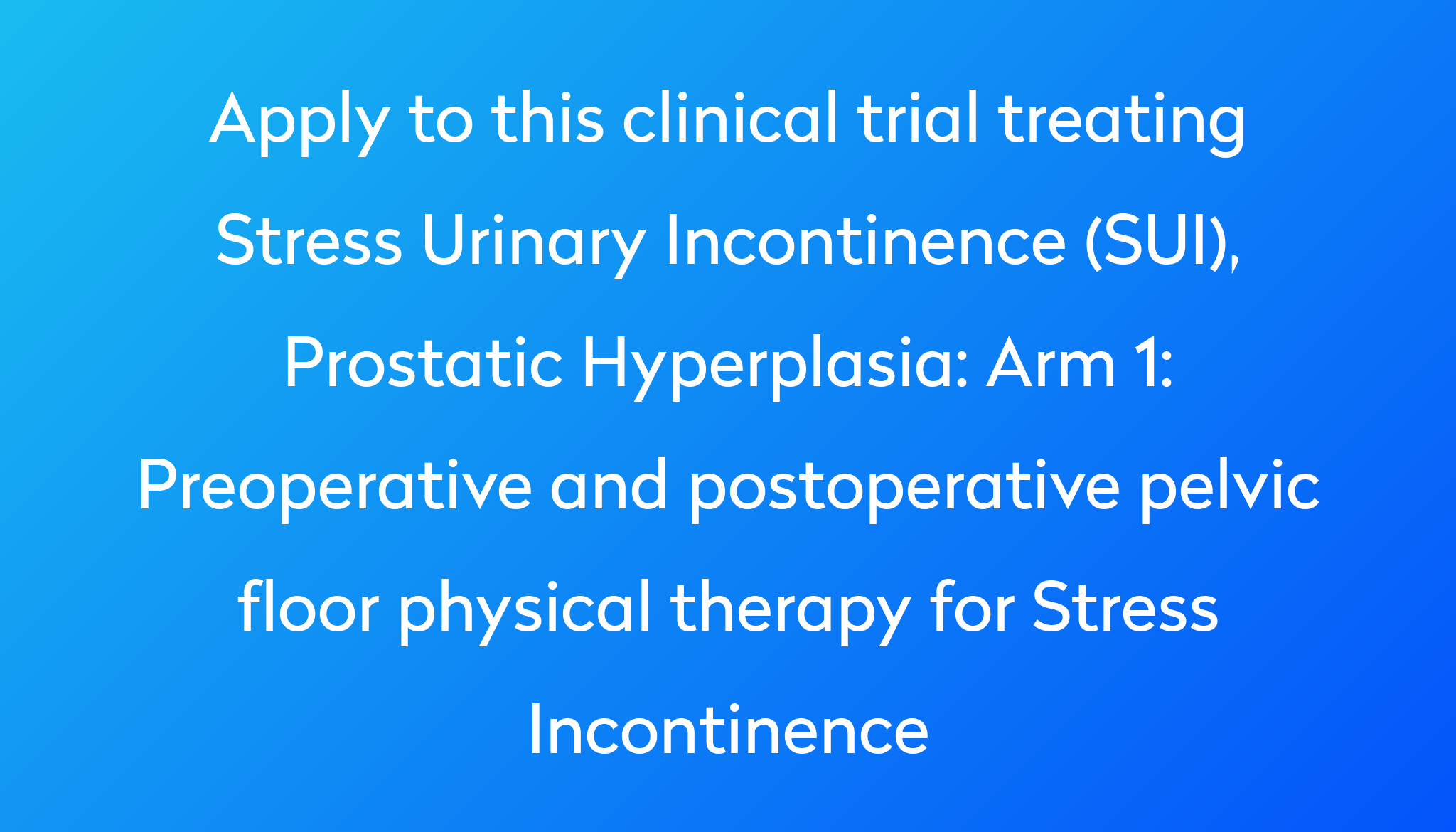 Arm 1 Preoperative And Postoperative Pelvic Floor Physical Therapy For Stress Incontinence 